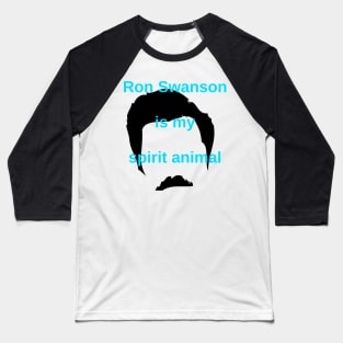 Ron Swanson is my spirit animal Baseball T-Shirt